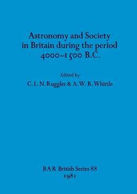 Cover image for Astronomy and society in Britain during the period 4000-1500 B.C.