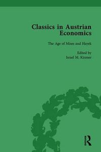 Cover image for Classics in Austrian Economics, Volume 3: A Sampling in the History of a Tradition