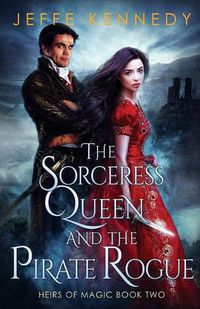 Cover image for The Sorceress Queen and the Pirate Rogue