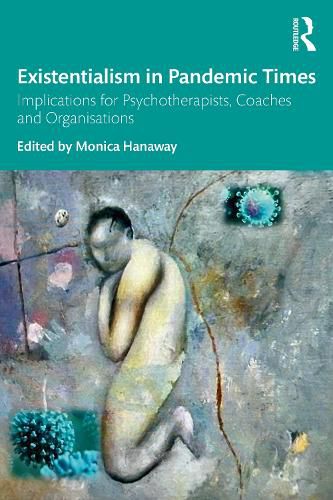 Cover image for Existentialism in Pandemic Times: Implications for Psychotherapists, Coaches and Organisations