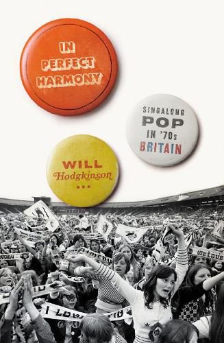 Cover image for In Perfect Harmony: Singalong Pop in '70s Britain