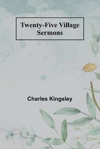 Cover image for Twenty-Five Village Sermons