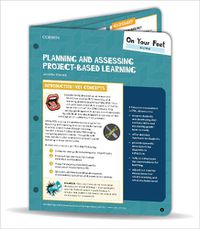 Cover image for On-Your-Feet Guide: Planning and Assessing Project-Based Learning