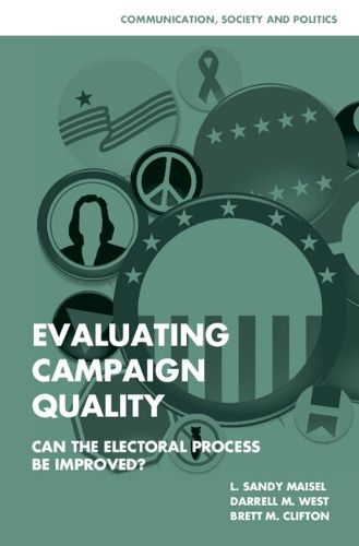 Cover image for Evaluating Campaign Quality: Can the Electoral Process be Improved?