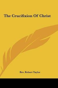 Cover image for The Crucifixion of Christ