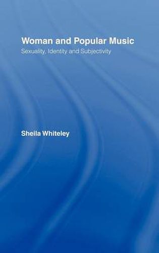 Cover image for Women and Popular Music: Sexuality, Identity and Subjectivity