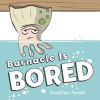 Cover image for Barnacle Is Bored