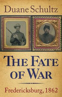 Cover image for Fate of War: Fredericksburg, 1862