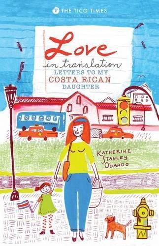 Cover image for Love in Translation: Letters to My Costa Rican Daughter