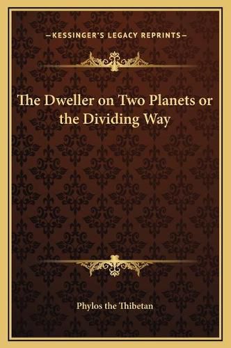 Cover image for The Dweller on Two Planets or the Dividing Way