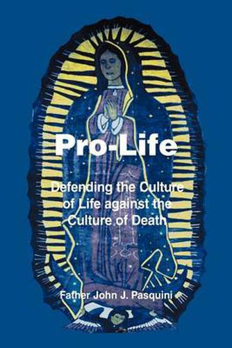 Cover image for Pro-Life:Defending the Culture of Life against the Culture of Death