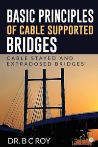 Cover image for Basic Principles of Cable Supported Bridges