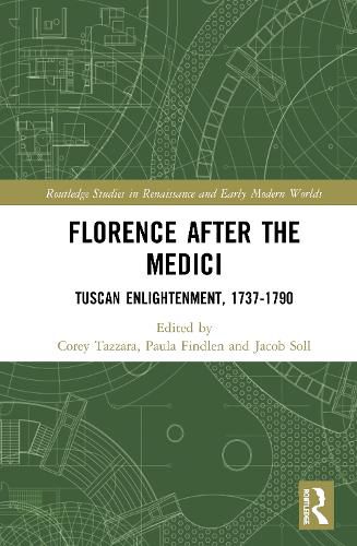 Cover image for Florence After the Medici: Tuscan Enlightenment, 1737-1790