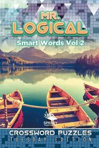 Cover image for Mr. Logical Smart Words Vol 2: Crossword Puzzles Tuesday Edition