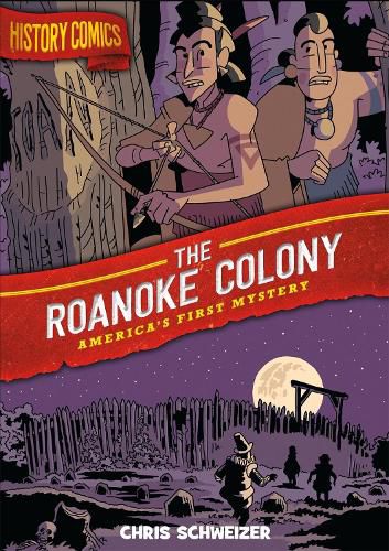 History Comics: The Roanoke Colony: America's First Mystery