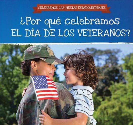 Cover image for ?Por Que Celebramos El Dia de Los Veteranos? (Why Do We Celebrate Veterans Day?)