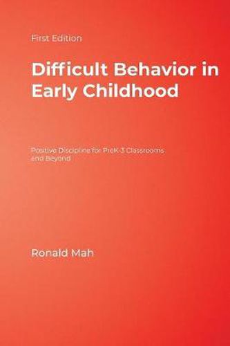 Cover image for Difficult Behavior in Early Childhood: Positive Discipline for PreK-3 Classrooms and Beyond