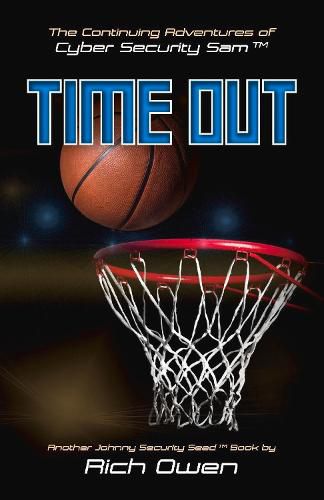 Cover image for The Continuing Adventures of Cyber Security Sam: Time Out