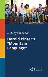 Cover image for A Study Guide for Harold Pinter's Mountain Language