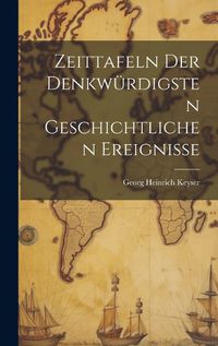 Cover image for Zeittafeln Der Denkwuerdigsten Geschichtlichen Ereignisse