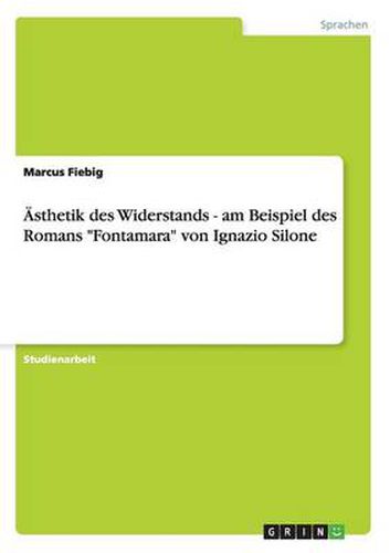 Cover image for AEsthetik des Widerstands - am Beispiel des Romans Fontamara von Ignazio Silone