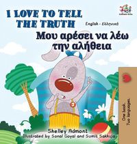 Cover image for I Love to Tell the Truth: English Greek Bilingual Edition