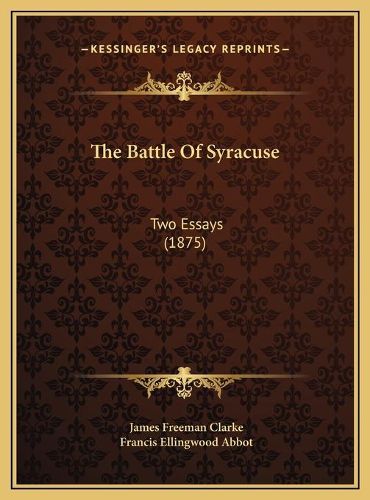 Cover image for The Battle of Syracuse the Battle of Syracuse: Two Essays (1875) Two Essays (1875)