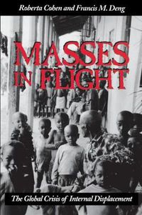 Cover image for Masses in Flight: The Global Crisis of Internal Displacement