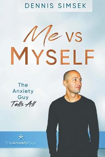 Cover image for Me VS Myself: The Anxiety Guy Tells All