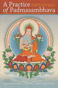 Cover image for A Practice of Padmasambhava: Essential Instructions On The Path To Awakening