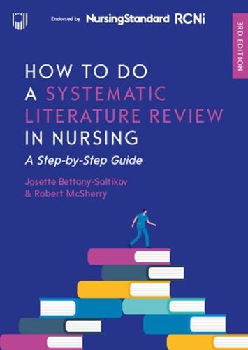 How to do a Systematic Literature Review in Nursing: A Step-by-Step Guide, 3/e