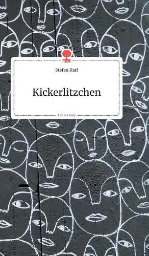 Cover image for Kickerlitzchen. Life is a Story - story.one