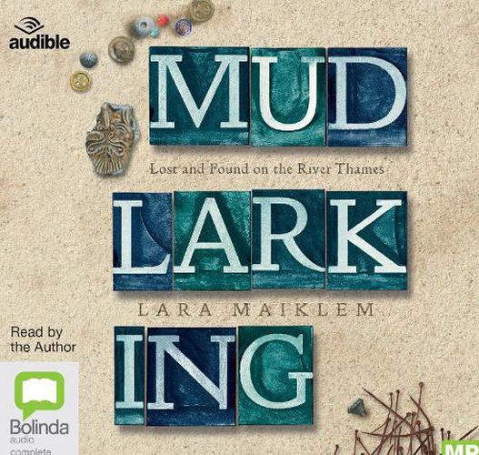 Cover image for Mudlarking: Lost and Found on the River Thames