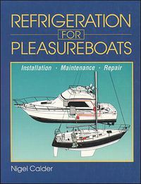 Cover image for Refrigeration for Pleasureboats: Installation, Maintenance and Repair