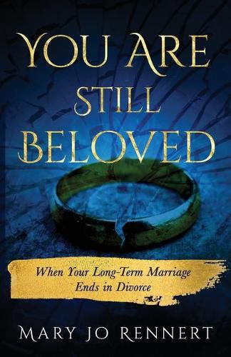 Cover image for You Are Still Beloved: When Your Long-Term Marriage Ends in Divorce