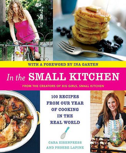 Cover image for In the Small Kitchen: 100 Recipes from Our Year of Cooking in the Real W orld