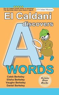 Cover image for El Caldani Discovers A Words (Berkeley Boys Books - El Caldani Missions)