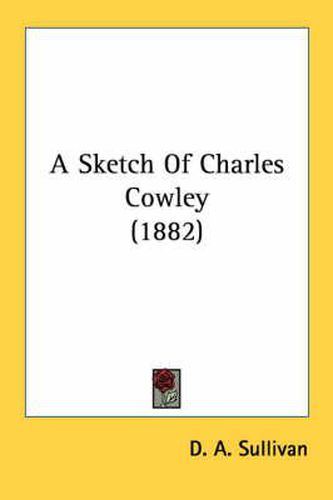 Cover image for A Sketch of Charles Cowley (1882)