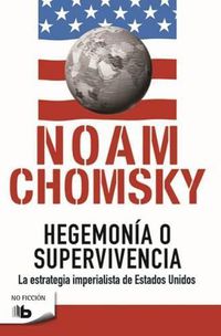 Cover image for Hegemonia o supervivencia: La estrategia imperialista de estados unidos / Hegemony or Survival