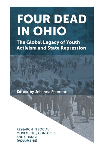 Cover image for Four Dead in Ohio: The Global Legacy of Youth Activism and State Repression