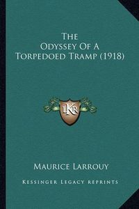 Cover image for The Odyssey of a Torpedoed Tramp (1918)