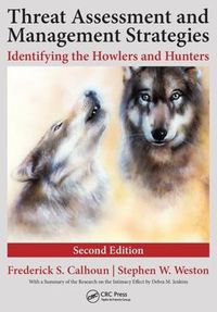 Cover image for Threat Assessment and Management Strategies: Identifying the Howlers and Hunters, Second Edition