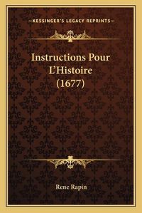 Cover image for Instructions Pour L'Histoire (1677)