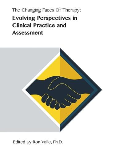 Cover image for The Changing Faces of Therapy: Evolving Perspectives in Clinical Practice and Assessment