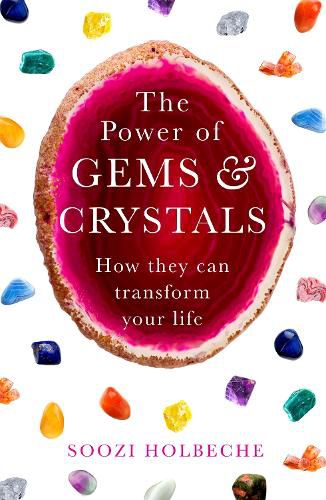 Cover image for The Power Of Gems And Crystals: How They Can Transform Your Life