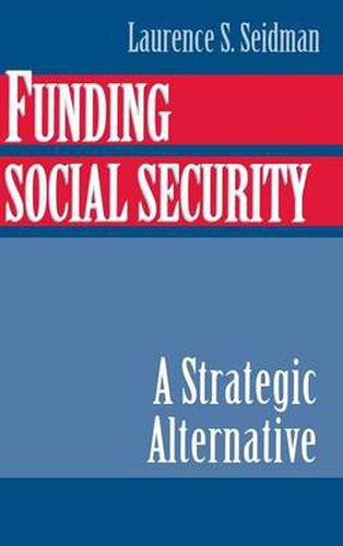 Cover image for Funding Social Security: A Strategic Alternative