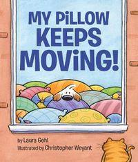 Cover image for My Pillow Keeps Moving