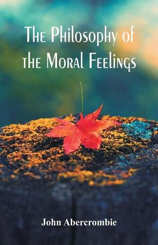 Cover image for The Philosophy of the Moral Feelings