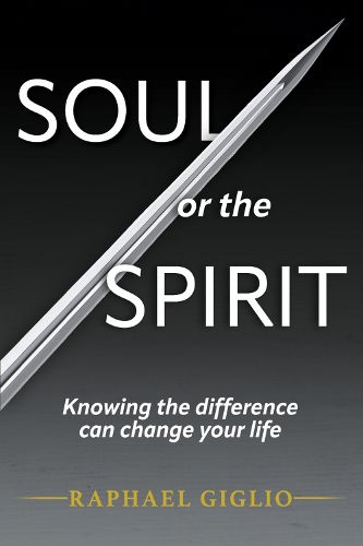 Cover image for Soul or the Spirit: Knowing the Difference Can Change Your Life