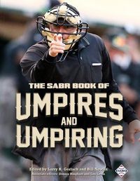 Cover image for The SABR Book of Umpires and Umpiring